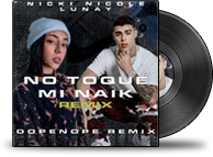 Nicki Nicole, Lunay - No Toque Mi Naik (DOPENOPE Remix).png