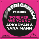 Screenshot 2025-03-20 at 22-41-21 Africanism ARKADYAN Yana Mann - Forever We Young (Extended) ...png