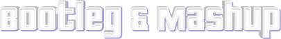 2026 Bootleg & Mashup.png 2026 Bootleg & Mashup.png